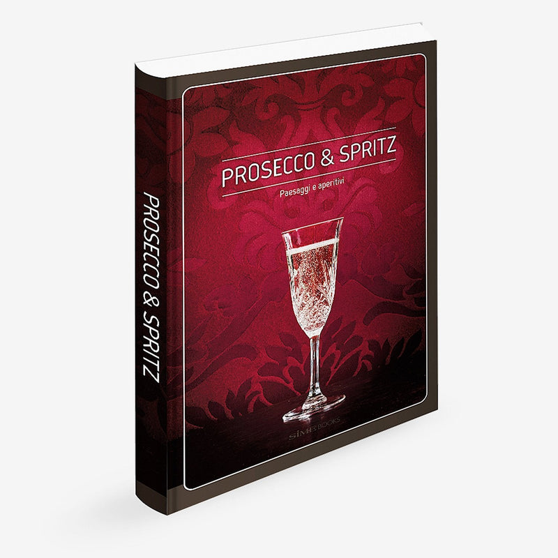 Prosecco & Spritz - Discovering this Glamorous Wine and Its Aperitifs